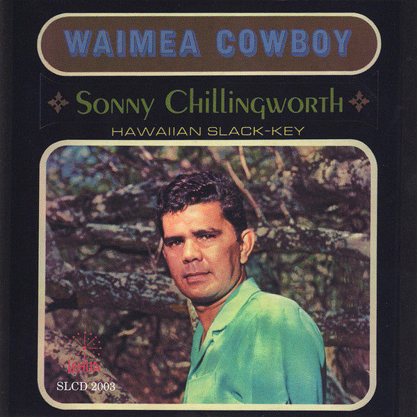 Sonny Chillingworth : Waimea Cowboy (CD, Album, RE)