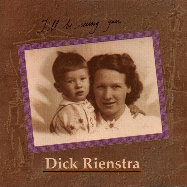 Dick Rienstra : I'll Be Seeing You (CD, Album)