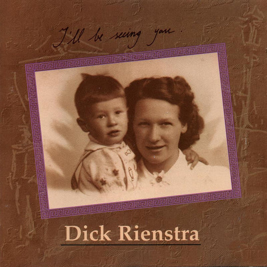 Dick Rienstra : I'll Be Seeing You (CD, Album)