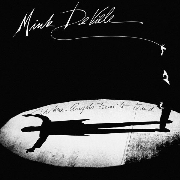 Mink DeVille : Where Angels Fear To Tread (CD, Album, RE)