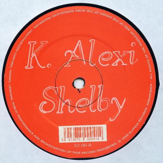 K-Alexi Shelby : Feel Alright (12")