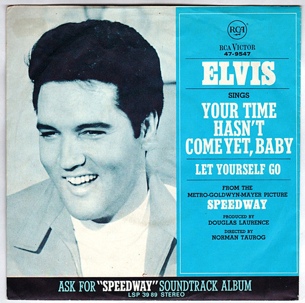 Elvis Presley : Your Time Hasn't Come Yet, Baby / Let Yourself Go (7")
