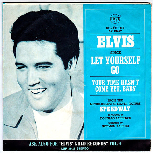 Elvis Presley : Your Time Hasn't Come Yet, Baby / Let Yourself Go (7")