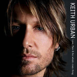 Keith Urban : Love, Pain & The Whole Crazy Thing (CD, Album, Club, Enh)