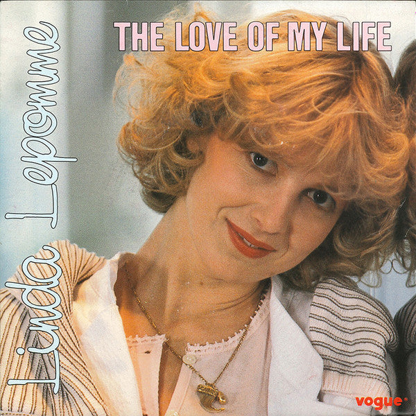 Linda Lepomme : The Love Of My Life (7", Single)
