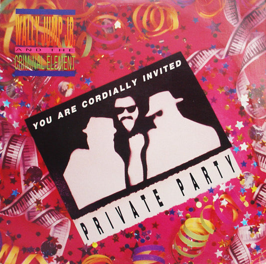 Wally Jump Jr & The Criminal Element : Private Party (12")