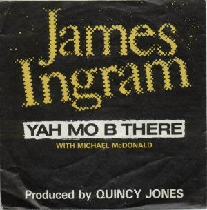 James Ingram With Michael McDonald : Yah Mo B There (7")