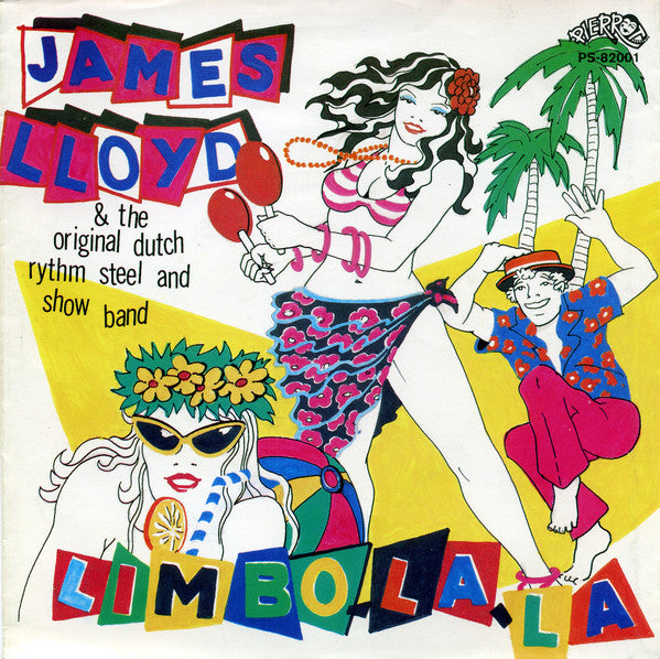 James Lloyd And The Dutch Rhythm Steel & Showband : Limbo-La-La (7", Single)