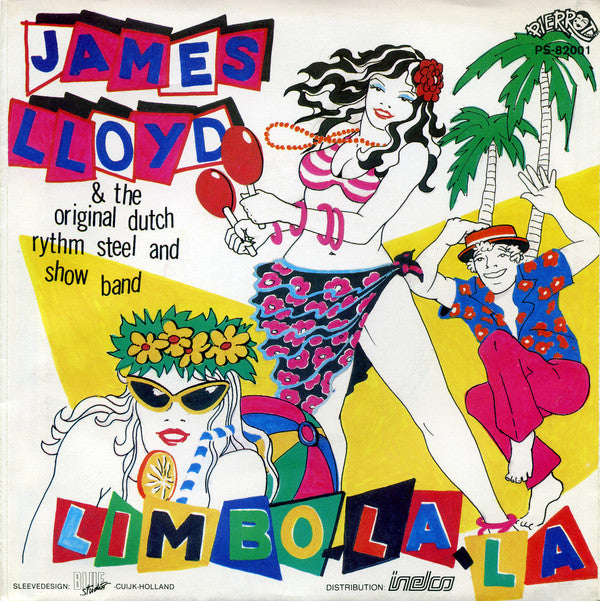 James Lloyd And The Dutch Rhythm Steel & Showband : Limbo-La-La (7", Single)