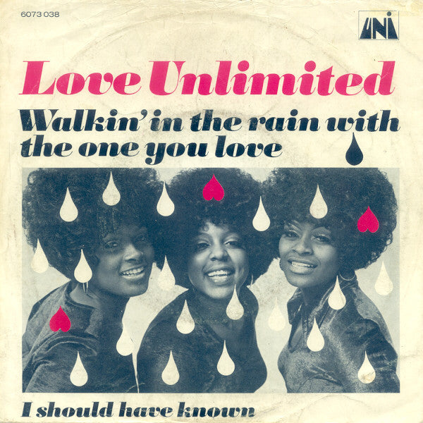 Love Unlimited : Walkin' In The Rain With The One I Love (7", Single)