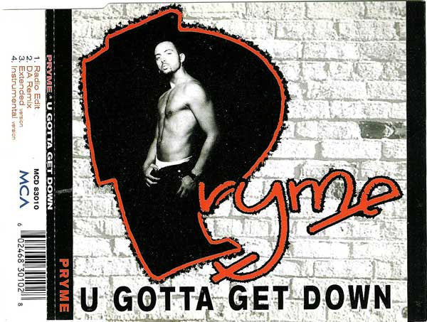MC Pryme : U Gotta Get Down (CD, Maxi)