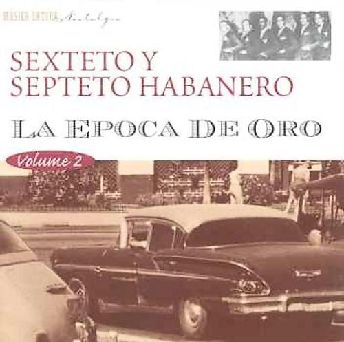 Sexteto Habanero Y Septeto Habanero : La Epoca De Oro, Volume 2 (CD, Comp)