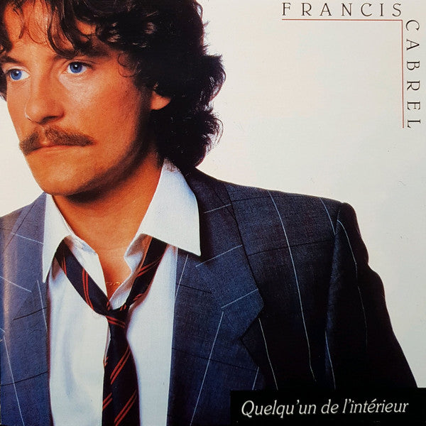 Francis Cabrel : Quelqu'Un De L'Intérieur (CD, Album, RE)