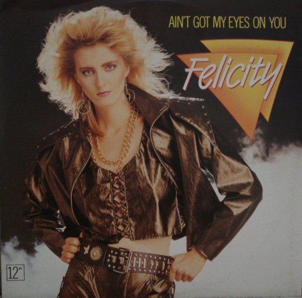 Felicity : Ain't Got My Eyes On You (12", EP)