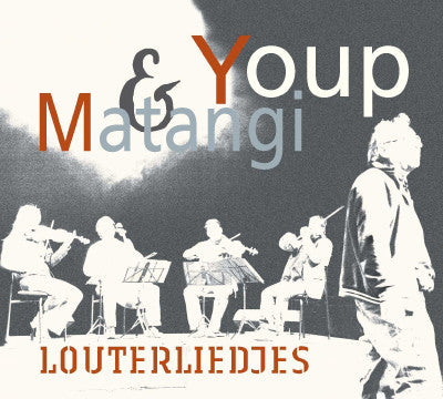 Youp van 't Hek & Matangi Quartet : Louterliedjes (CD, Album, CD/)