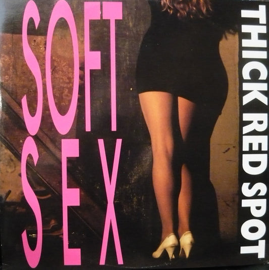 Thick Red Spot : Soft Sex (12")
