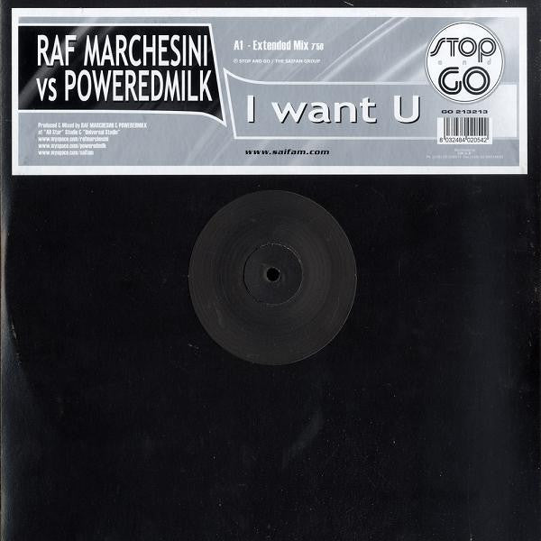 Raf Marchesini vs Poweredmilk : I Want U (12", S/Sided)