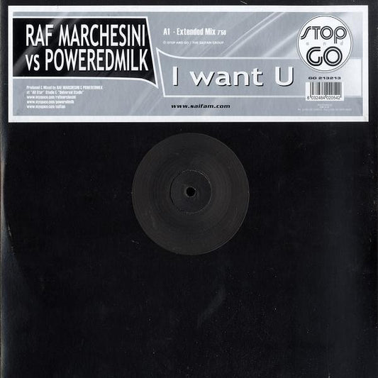 Raf Marchesini vs Poweredmilk : I Want U (12", S/Sided)