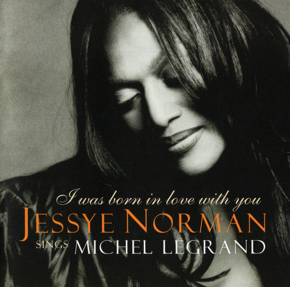 Jessye Norman : I Was Born In Love With You (Jessye Norman Sings Michel Legrand) (CD, Album)