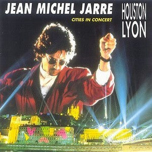Jean-Michel Jarre : Cities In Concert Houston-Lyon (CD, Album, RE, RM)