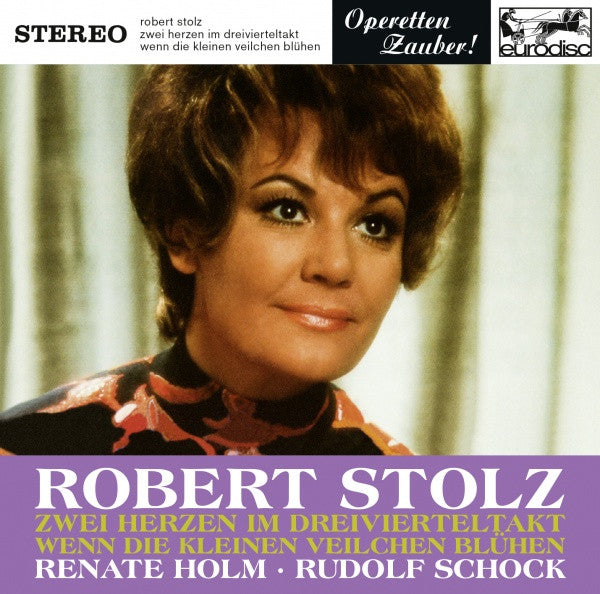 Robert Stolz : Zwei Herzen im Dreivierteltakt - Wenn die kleinen Veilchen blühen (CD)