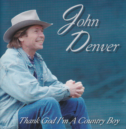 John Denver : Thank God I'm A Country Boy - Greatest Country Songs (CD, Album)