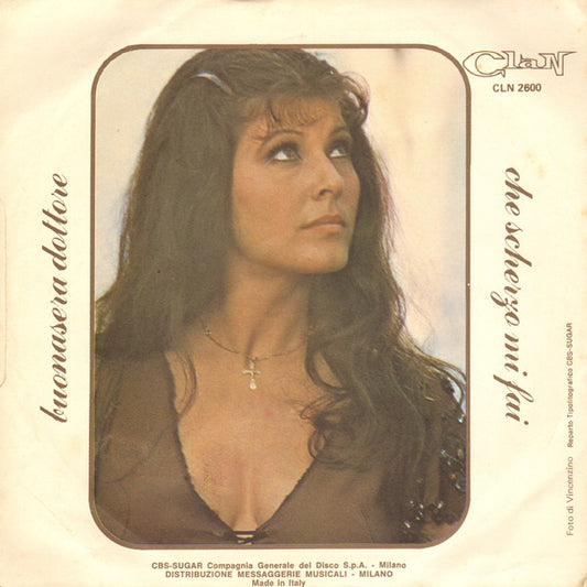 Claudia Mori : Che Scherzo Mi Fai / Buonasera Dottore (7", Single)