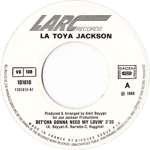 La Toya Jackson : Bet'cha Gonna Need My Lovin' (7", Single)