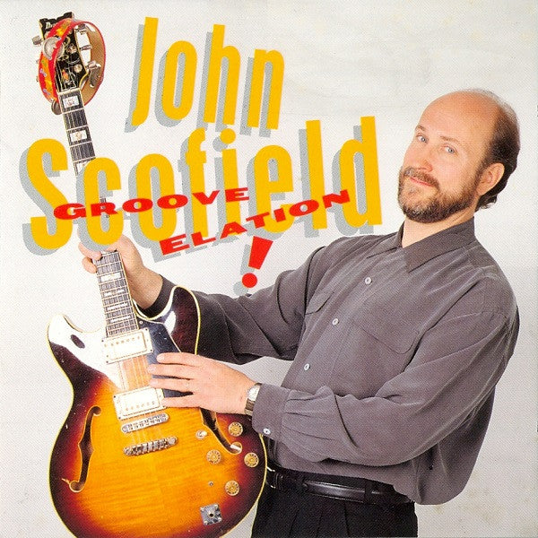 John Scofield : Groove Elation! (CD, Album)