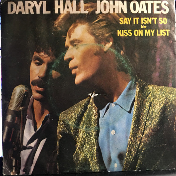 Daryl Hall & John Oates : Say It Isn't So / Kiss On My List (7", Single)