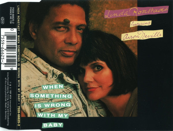 Linda Ronstadt Featuring Aaron Neville : When Something Is Wrong With My Baby (CD, Single)