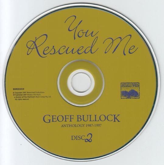 Geoff Bullock : You Rescued Me - The First Ten Years Anthology 1987-1997 (2xCD, Comp)