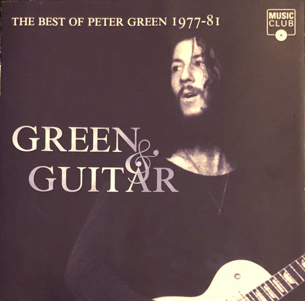 Peter Green (2) : The Best Of Peter Green 1977-1981: Green & Guitar (CD, Comp)