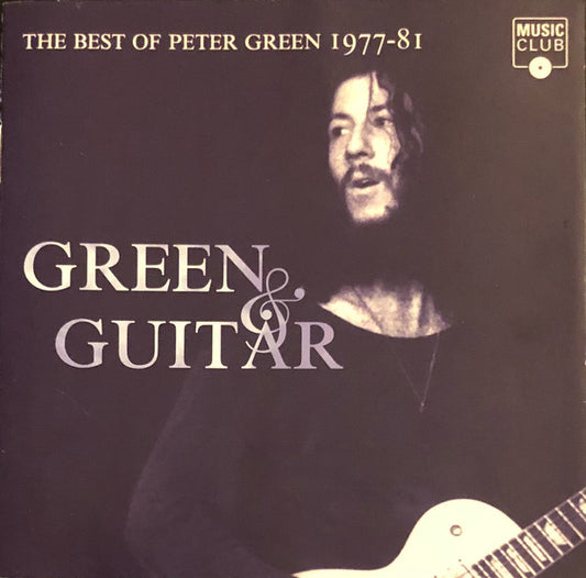 Peter Green (2) : The Best Of Peter Green 1977-1981: Green & Guitar (CD, Comp)