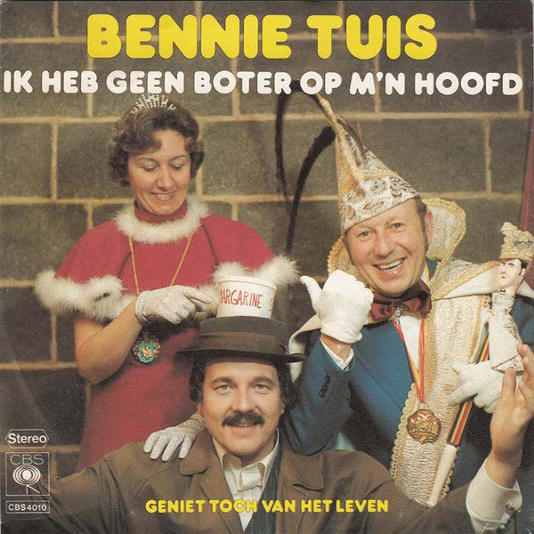 Bennie Tuis : Ik Heb Geen Boter Op M'n Hoofd / Geniet Toch Van Het Leven (7", Single)