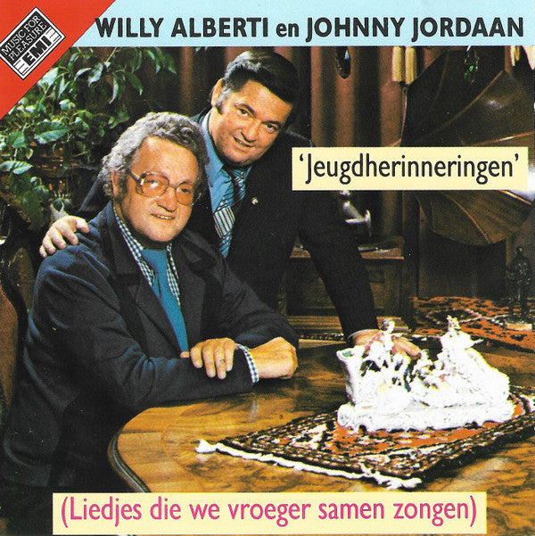 Willy Alberti En Johnny Jordaan : Jeugdherinneringen (Liedjes Die We Vroeger Samen Zongen) (CD, Album)