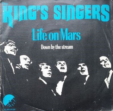 The King's Singers : Life On Mars / Down By The Stream (7", Single)