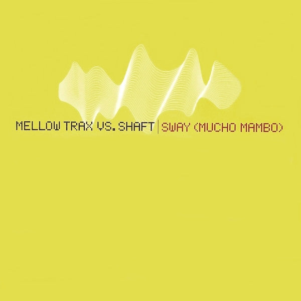 Mellow Trax Vs. Shaft : Sway (Mucho Mambo) (12", Maxi)