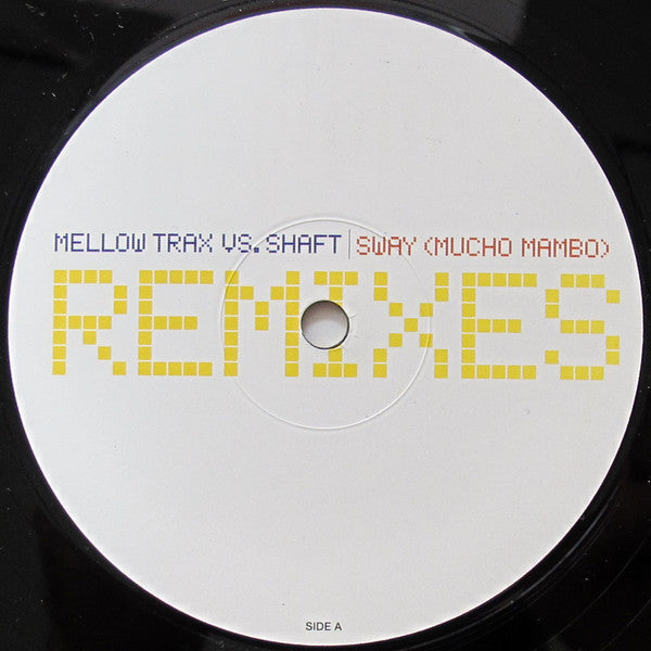 Mellow Trax vs. Shaft : Sway (Mucho Mambo) Remixes (12")