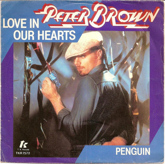 Peter Brown (2) : Love In Our Hearts (7", Single)