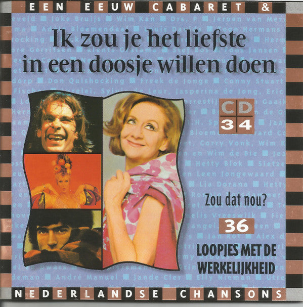 Various : Ik Zou Je Het Liefste In Een Doosje Willen Doen (Een Eeuw Cabaret & Nederlandse Chansons) (21xCD, Comp + Box)