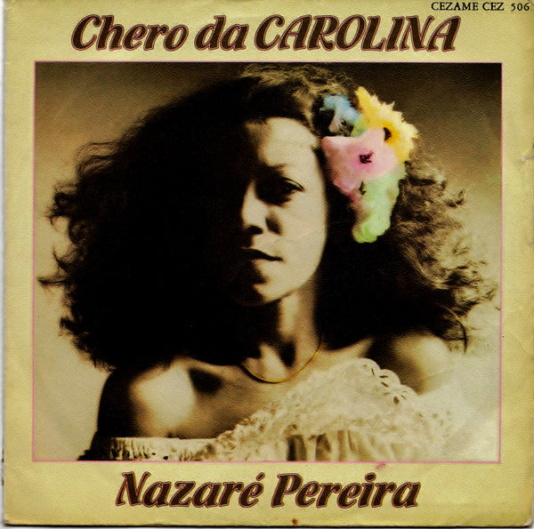 Nazaré Pereira : Chero Da Carolina (7", Single)