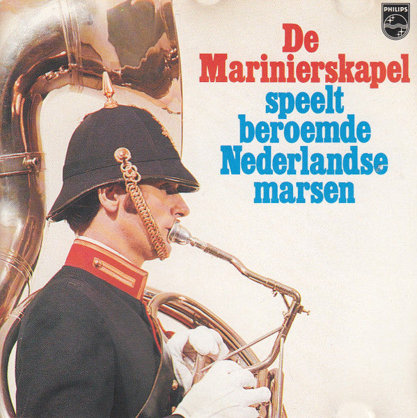 De Marinierskapel der Koninklijke Marine : De Marinierskapel Speelt Beroemde Nederlandse Marsen (CD, Album, RE, RM)