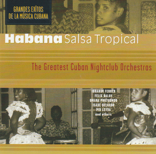 Various : Habana Salsa Tropical - The Greatest Cuban Nightclub Orchestras (CD, Comp)