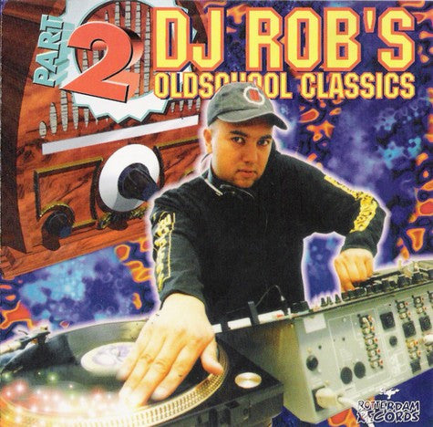 DJ Rob : DJ Rob's Oldschool Classics Part 2 (CD, Comp)