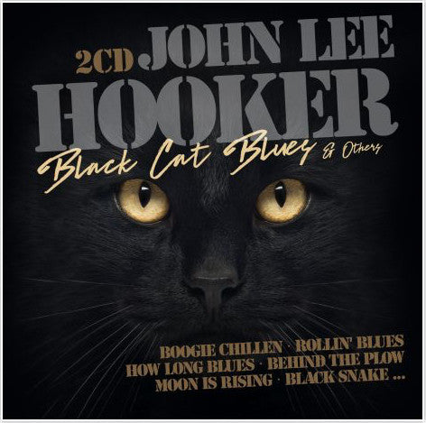 John Lee Hooker : Black Cat Blues & Others (2xCD, Comp, RM)