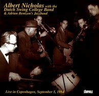 Albert Nicholas With The Dutch Swing College Band & Adrian Bentzon's Jazzband : Live In Copenhagen, September 5, 1954 (CD, Album)