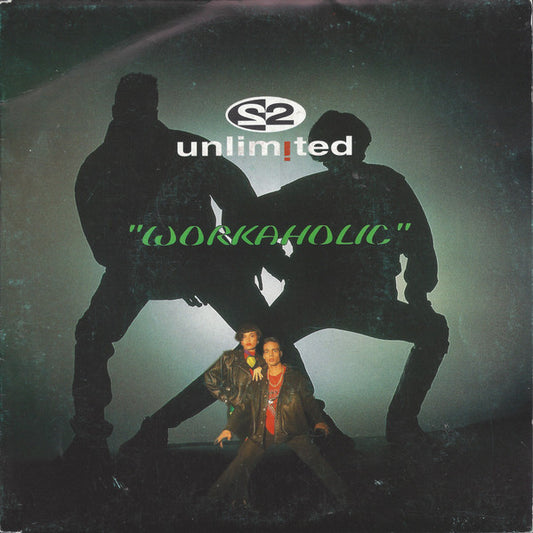 2 Unlimited : Workaholic (7")
