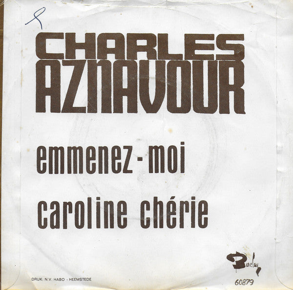 Charles Aznavour : Emmenez-Moi / Caroline Chérie (7", Single)