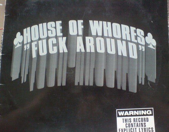 House Of Whores : Fuck Around (12")